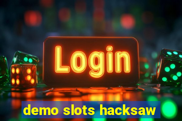 demo slots hacksaw